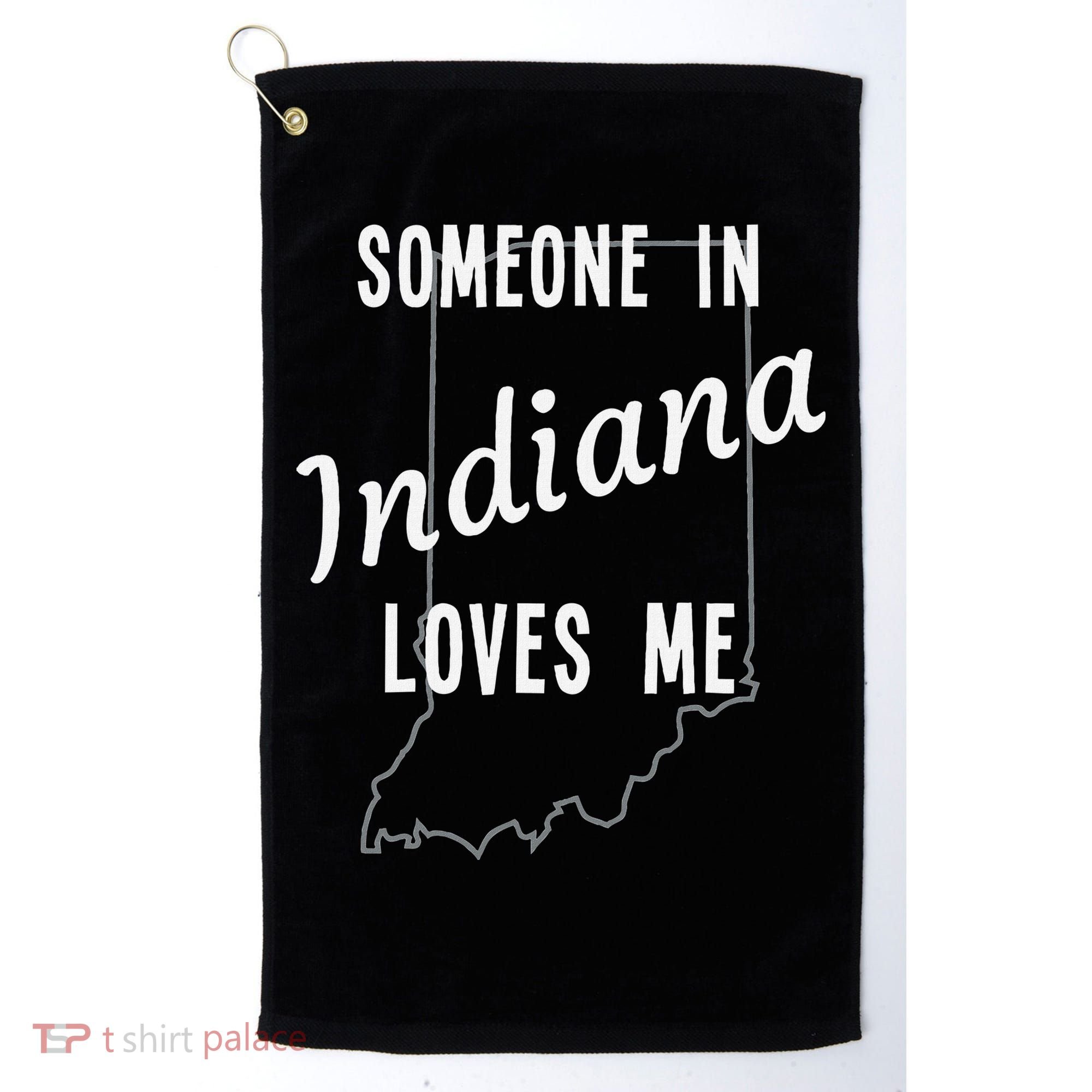 Someone In Indiana Loves Me State Map Silhouette Golf Towel