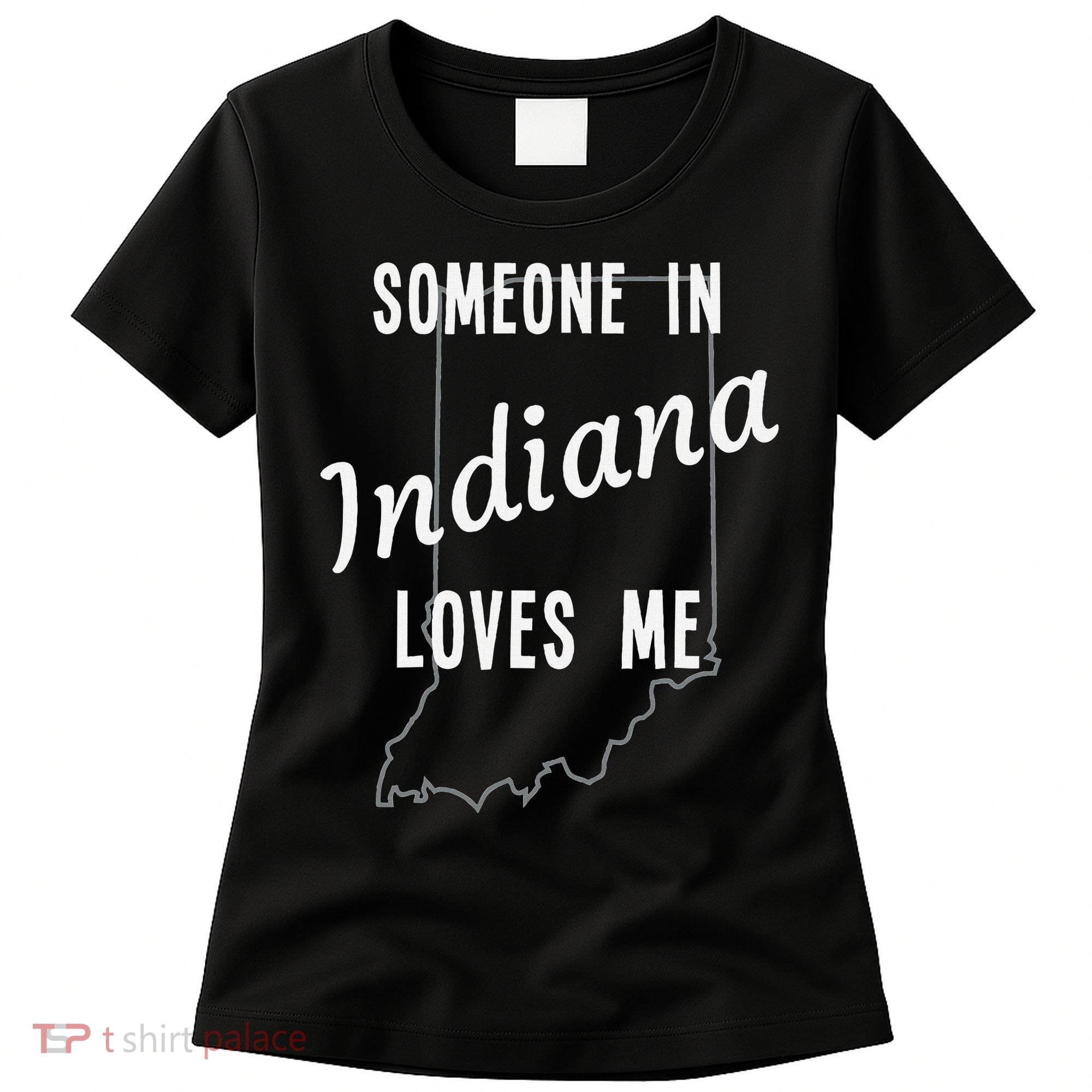 Someone In Indiana Loves Me State Map Silhouette Women's T-Shirt