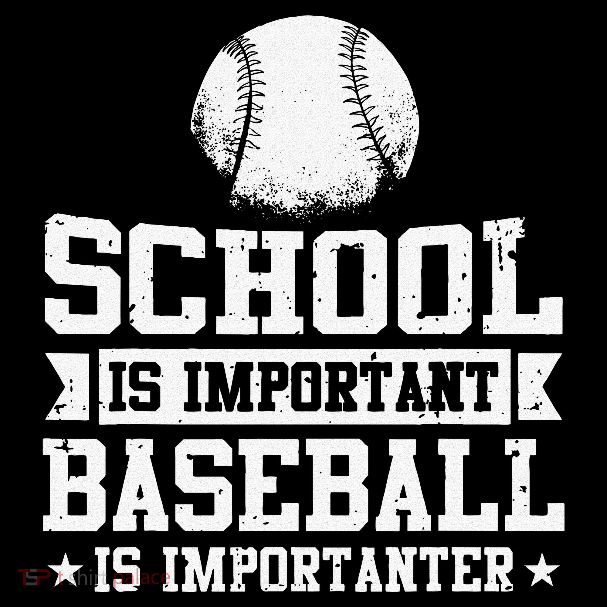 School Is Important But Baseball Is Importanter Funny T-Shirt