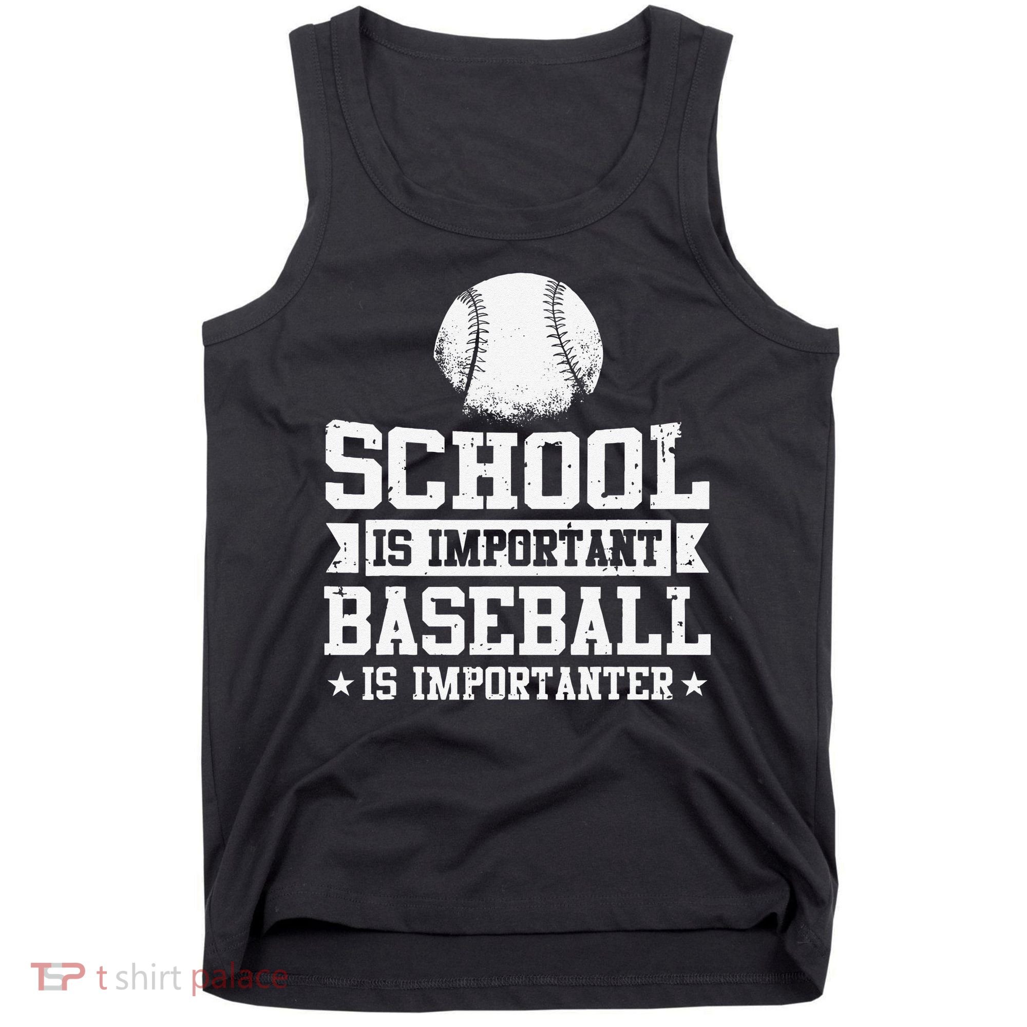 School Is Important But Baseball Is Importanter Funny Tank Top