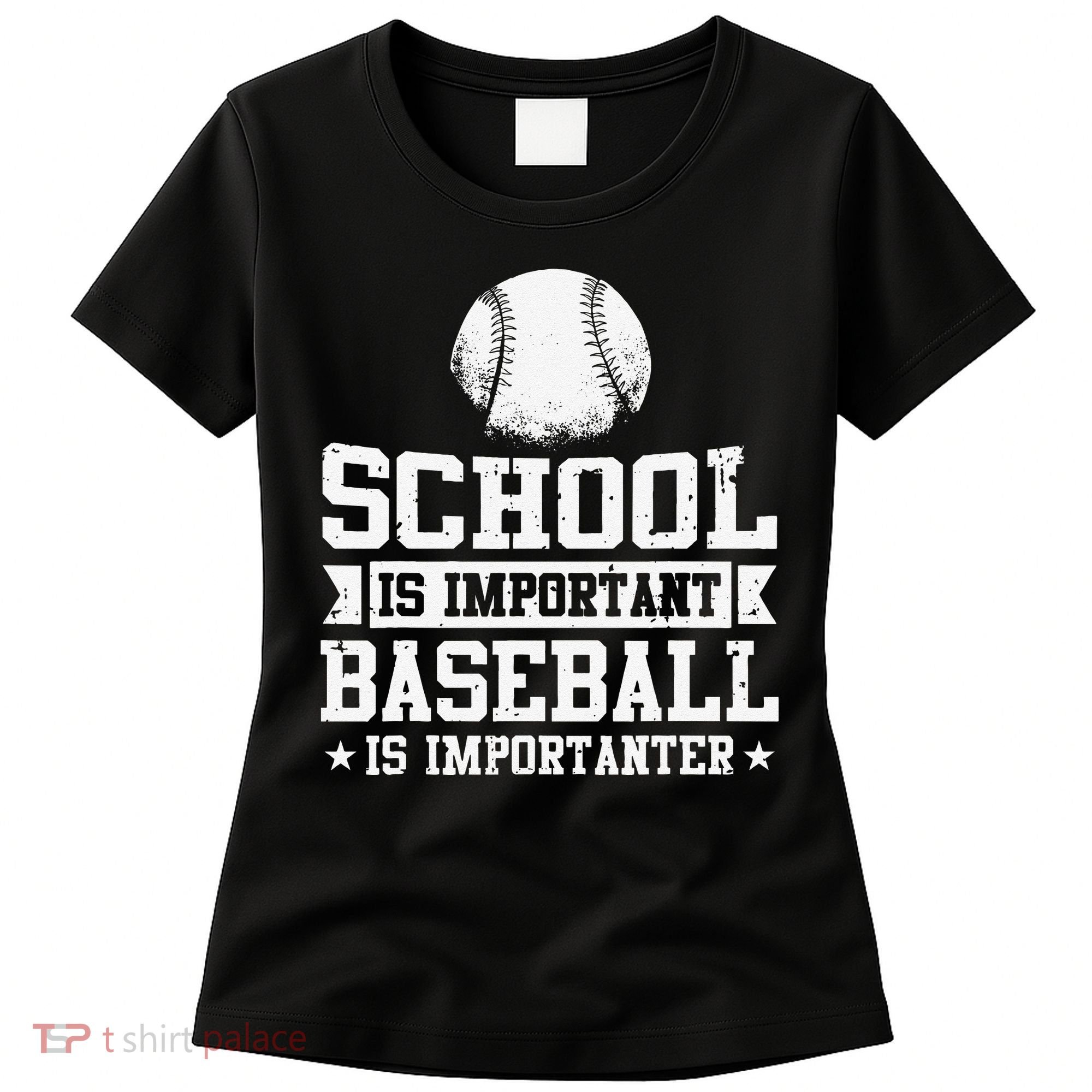 School Is Important But Baseball Is Importanter Funny Women's T-Shirt