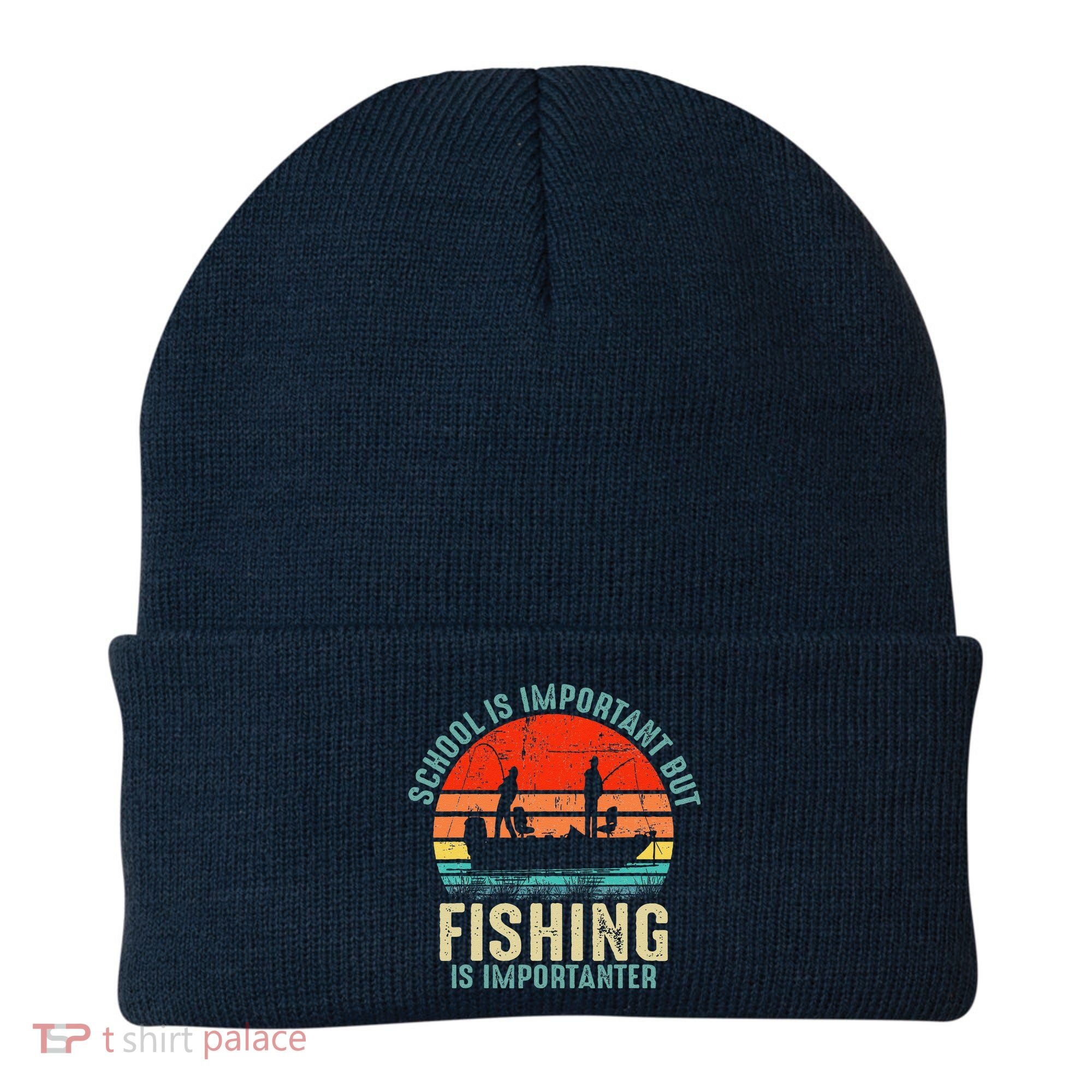 School Is Important But Fishing Is Importanter Beanie