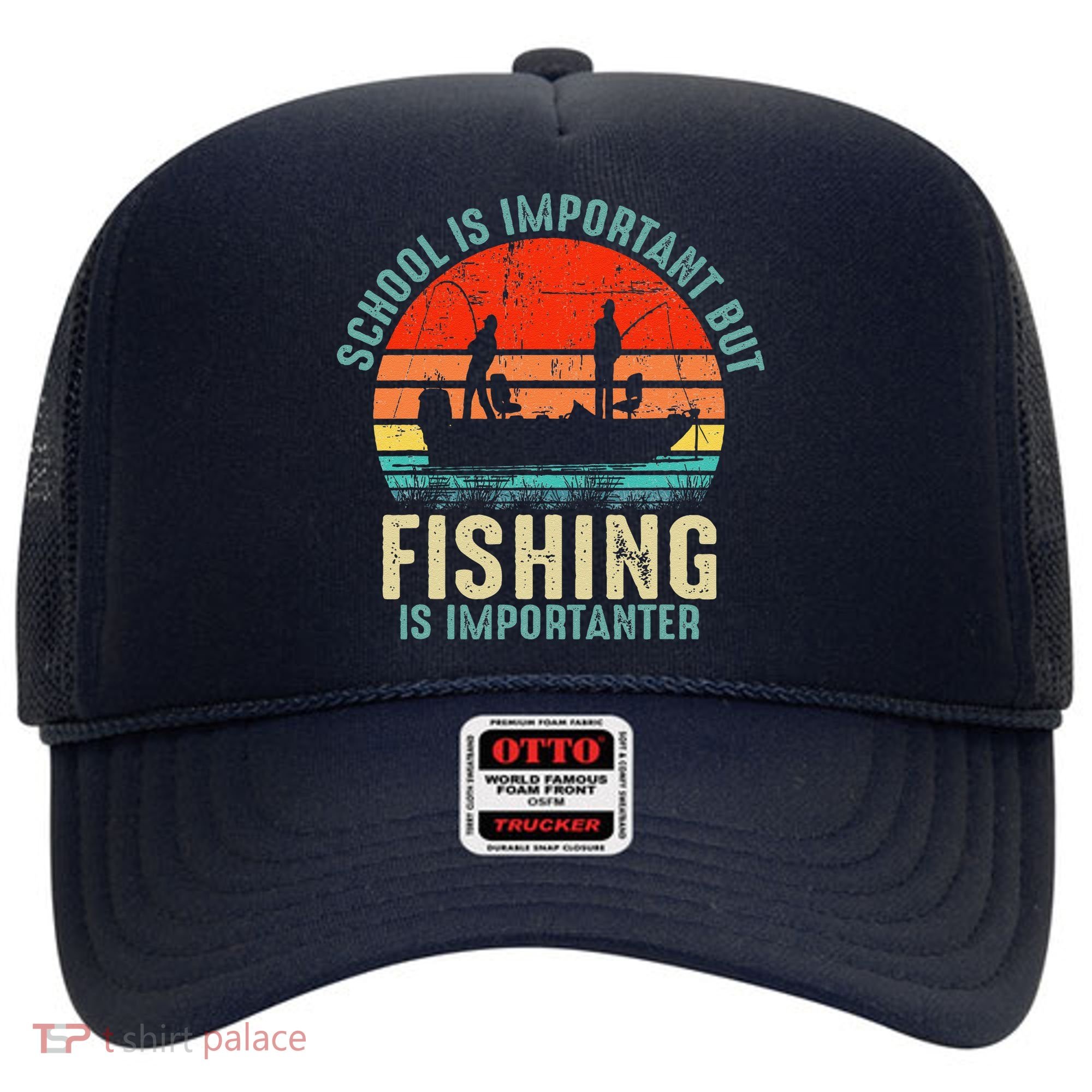 School Is Important But Fishing Is Importanter Hat