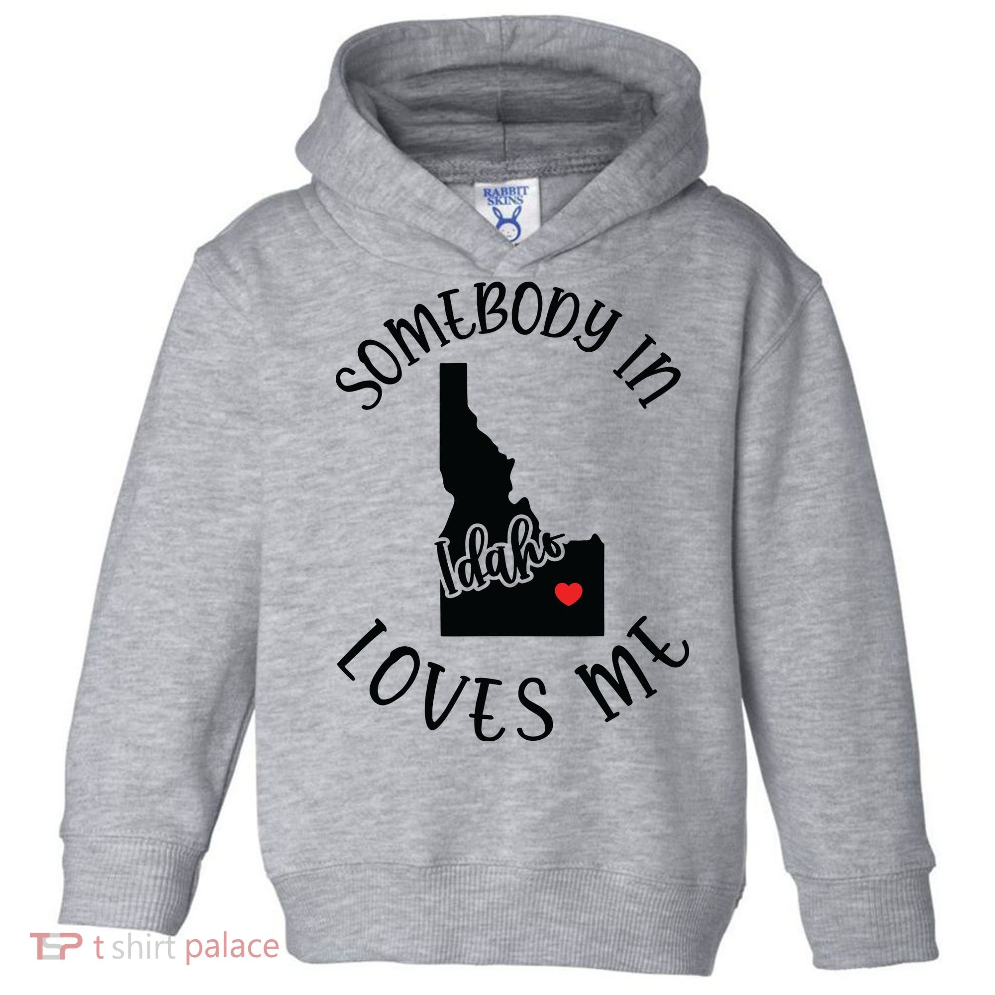 Somebody In Idaho Loves Me Toddler Hoodie
