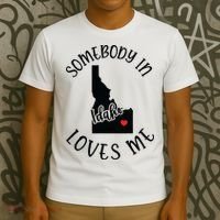 Somebody In Idaho Loves Me T-Shirt thumb 3