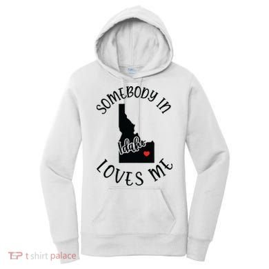 Somebody In Idaho Loves Me Women's Hoodie