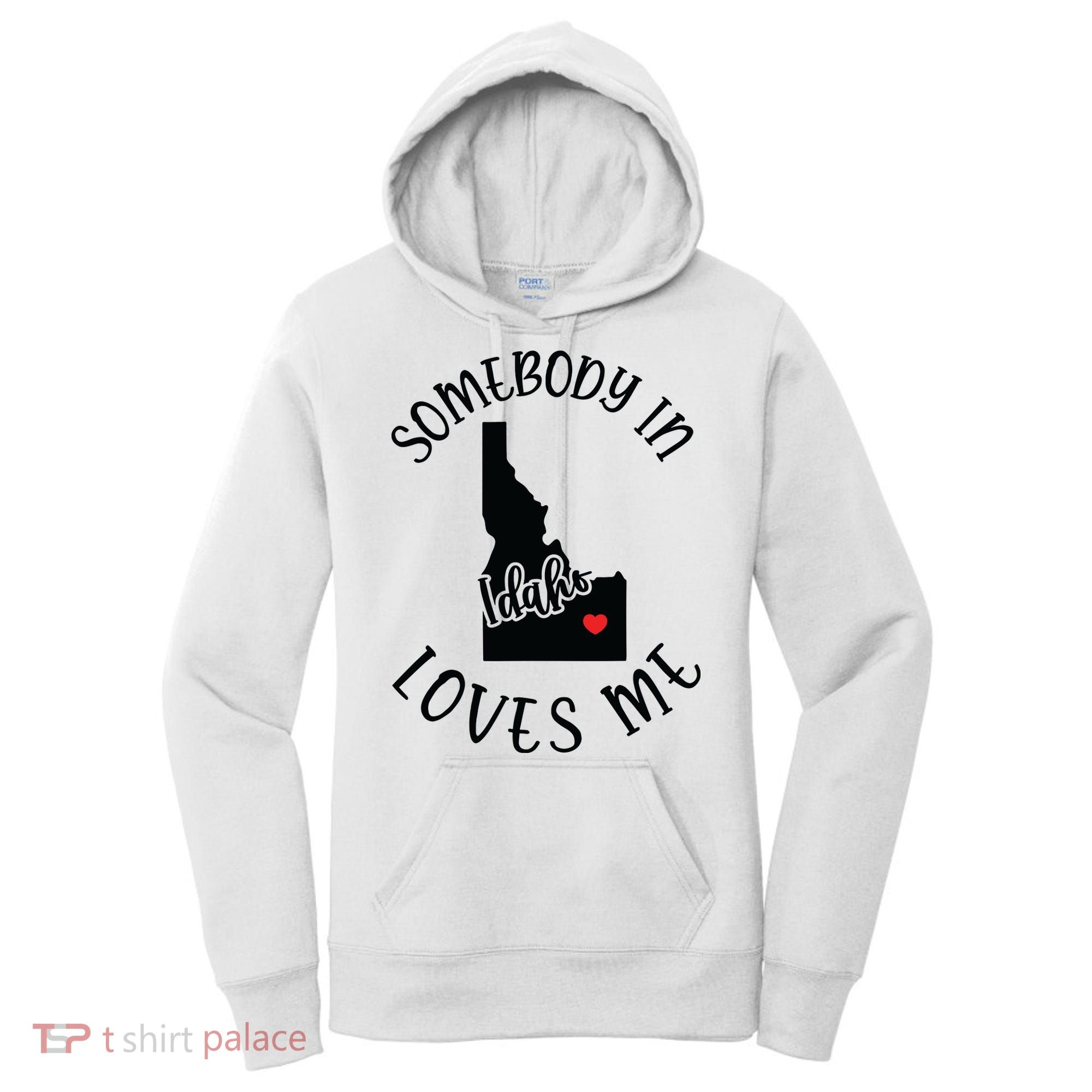 Somebody In Idaho Loves Me Women's Hoodie
