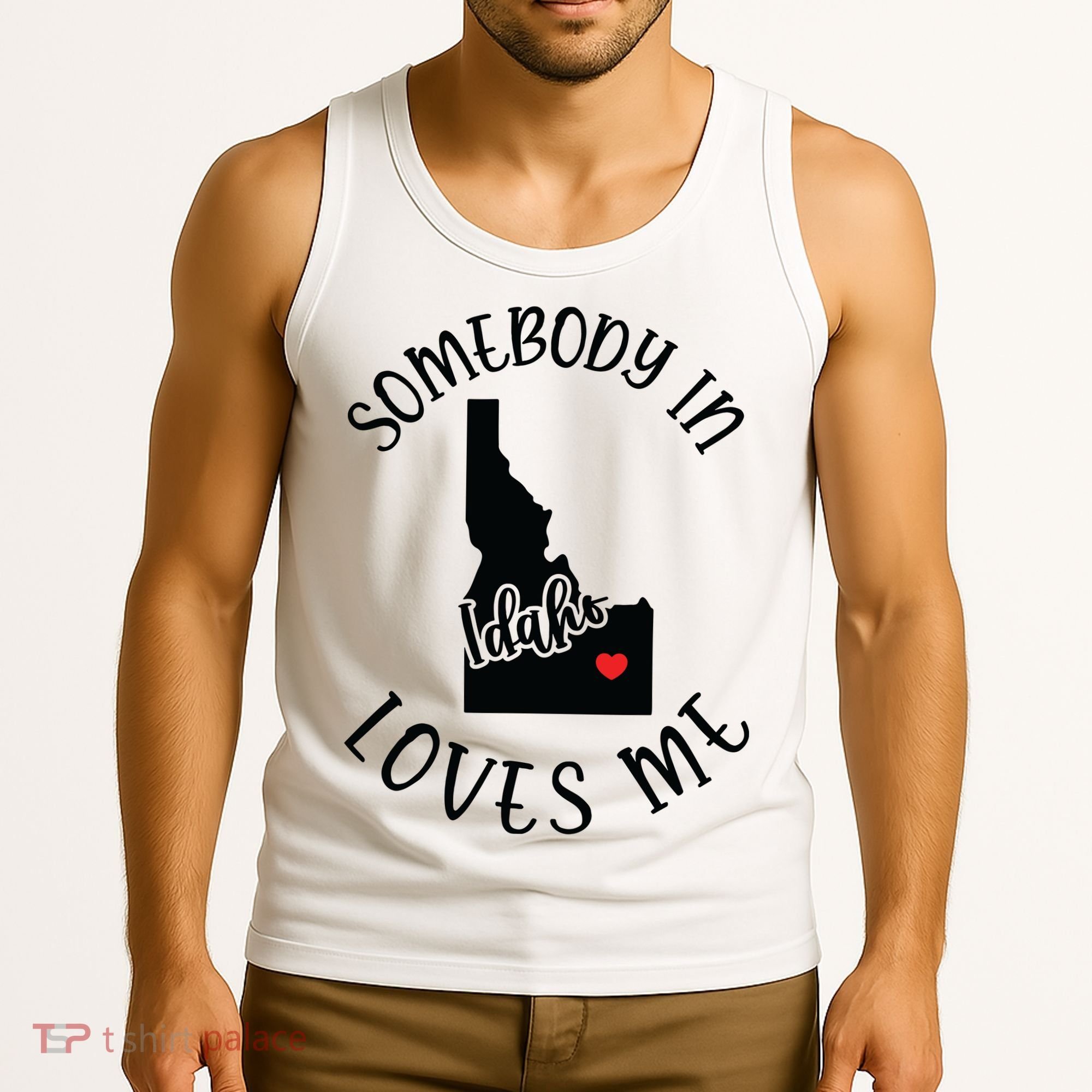 Somebody In Idaho Loves Me Tank Top