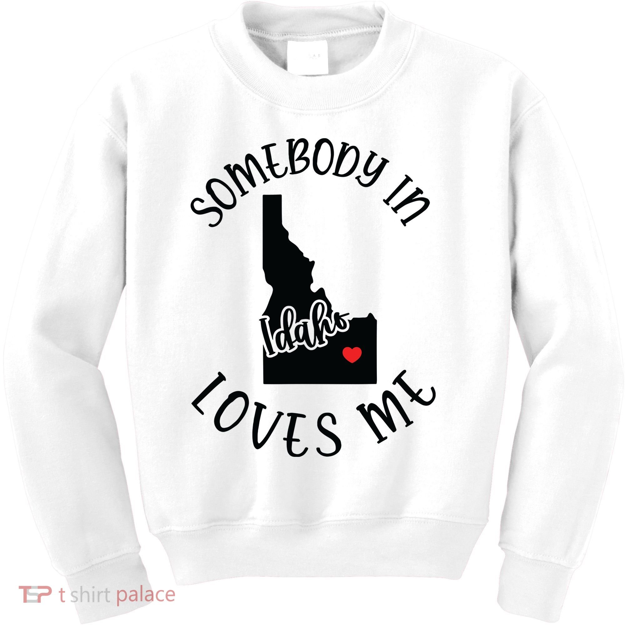 Somebody In Idaho Loves Me Kids Sweatshirt