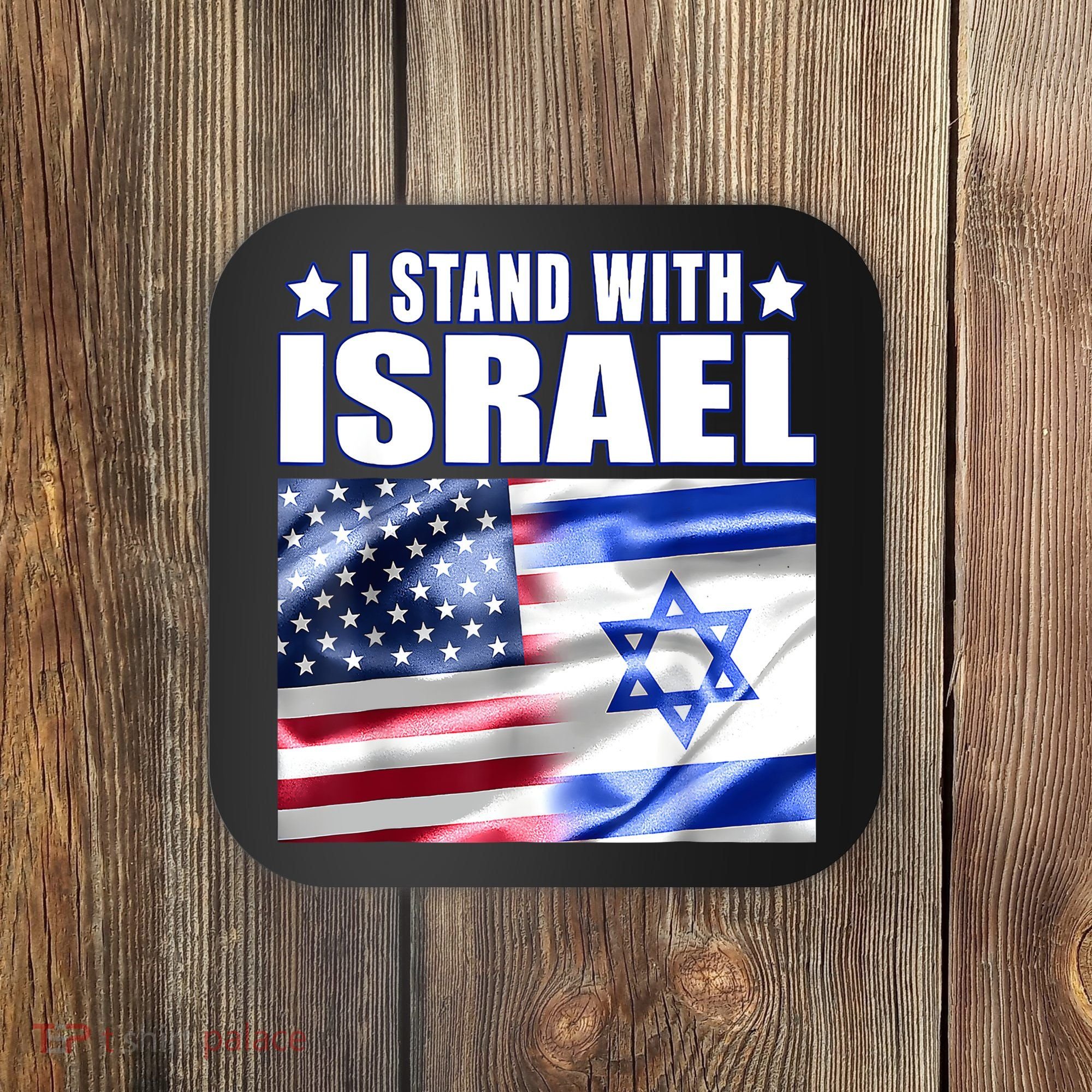 Support Israel I Stand With Israel Us Israel Flag Combined Coaster