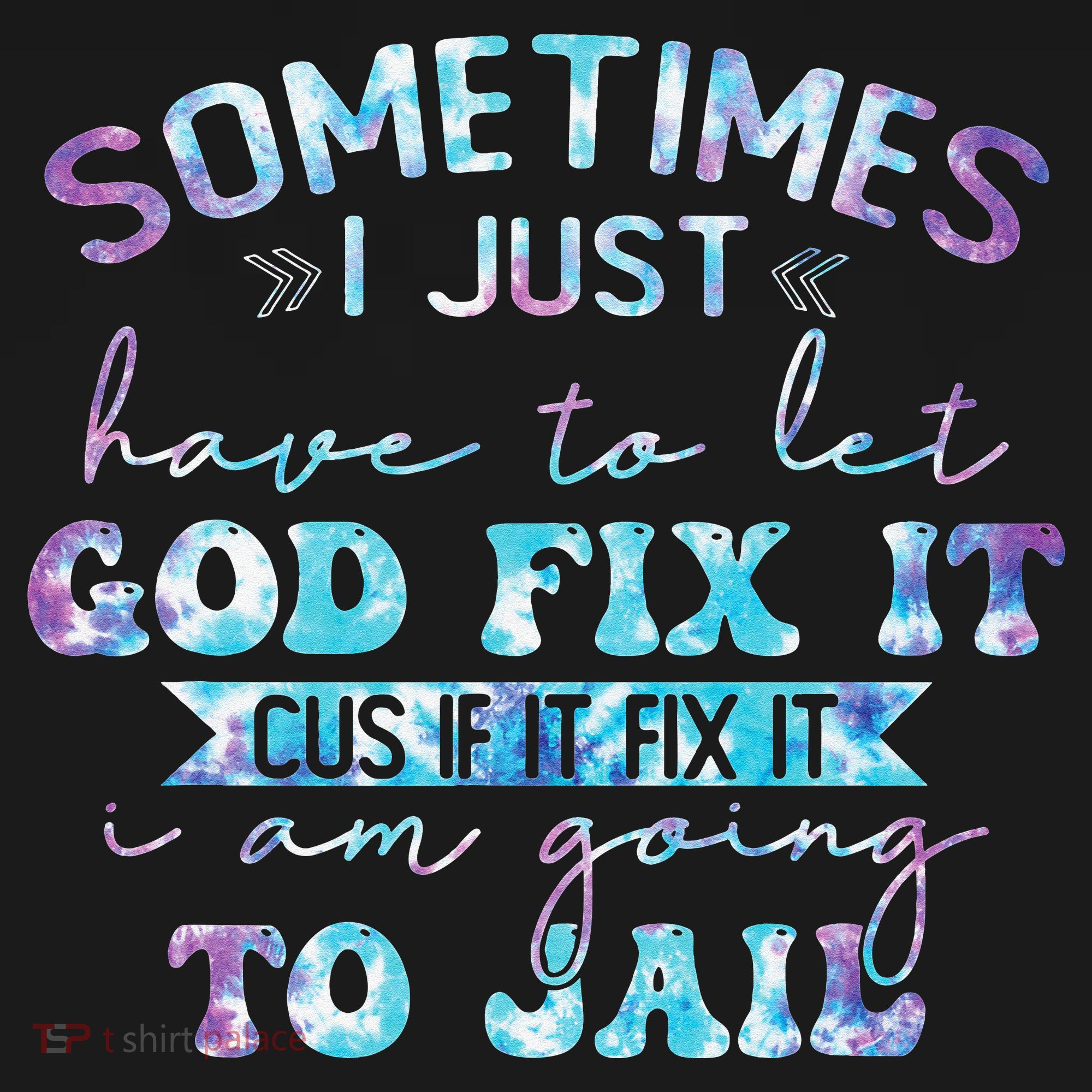 Sometimes I Just Have To Let God Fix It Funny Sarcastic Women's Hoodie