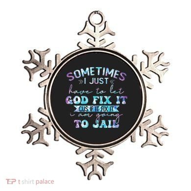 Sometimes I Just Have To Let God Fix It Funny Sarcastic Ornament