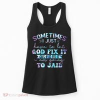 Sometimes I Just Have To Let God Fix It Funny Sarcastic Women's Tank Top thumb 0
