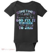 Sometimes I Just Have To Let God Fix It Funny Sarcastic Baby Bodysuit thumb 0