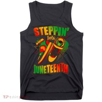 Steppin Into Juneteenth Sneaker Gym Shoes Celebrate Juneteenth Tank Top