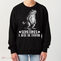 Sometimes I Just Be Fartin Women's Sweatshirt thumb 0