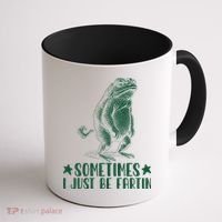 Sometimes I Just Be Fartin Coffee Mug thumb 1