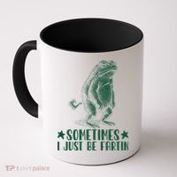 Sometimes I Just Be Fartin Coffee Mug thumb 0