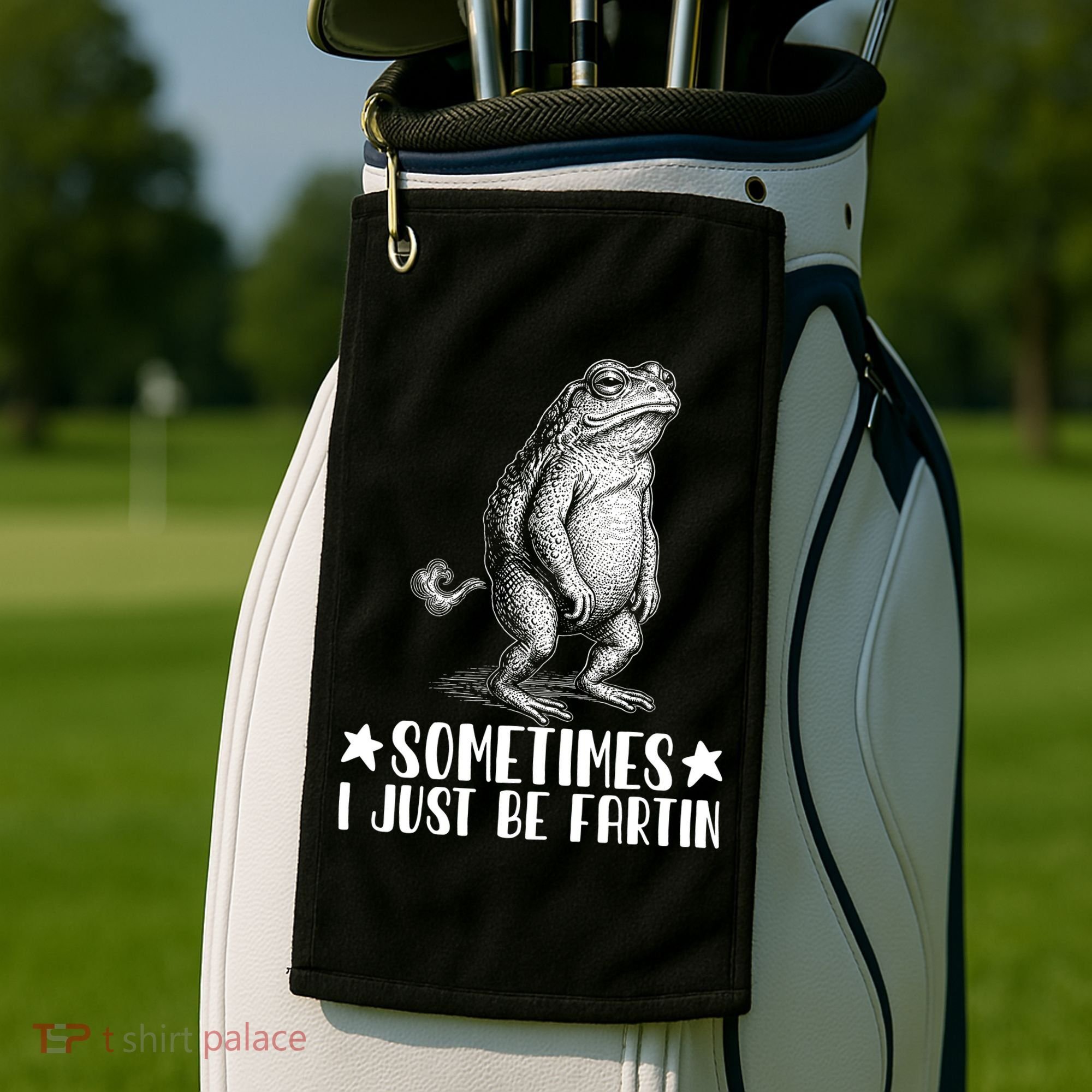 Sometimes I Just Be Fartin Golf Towel