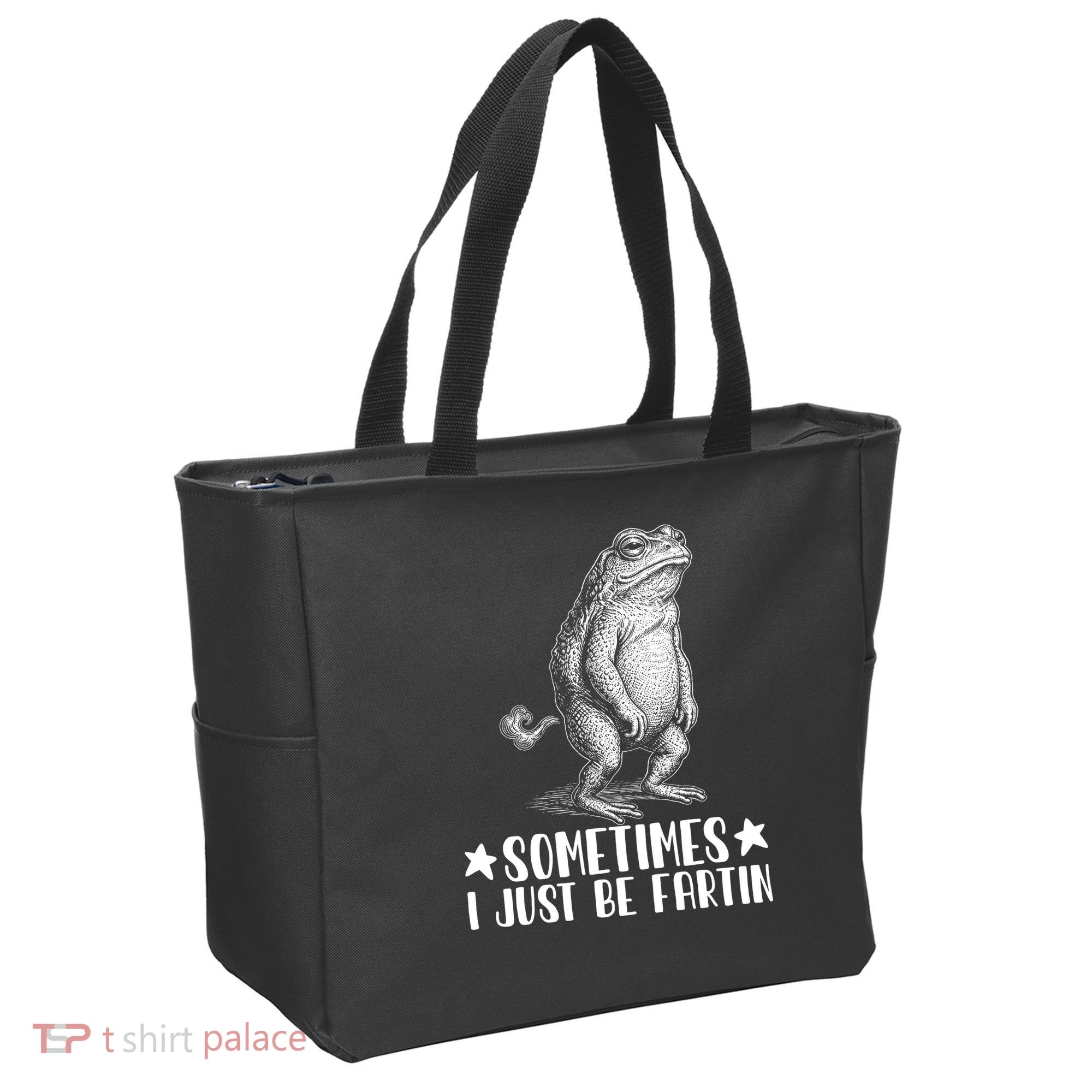 Sometimes I Just Be Fartin Tote Bag