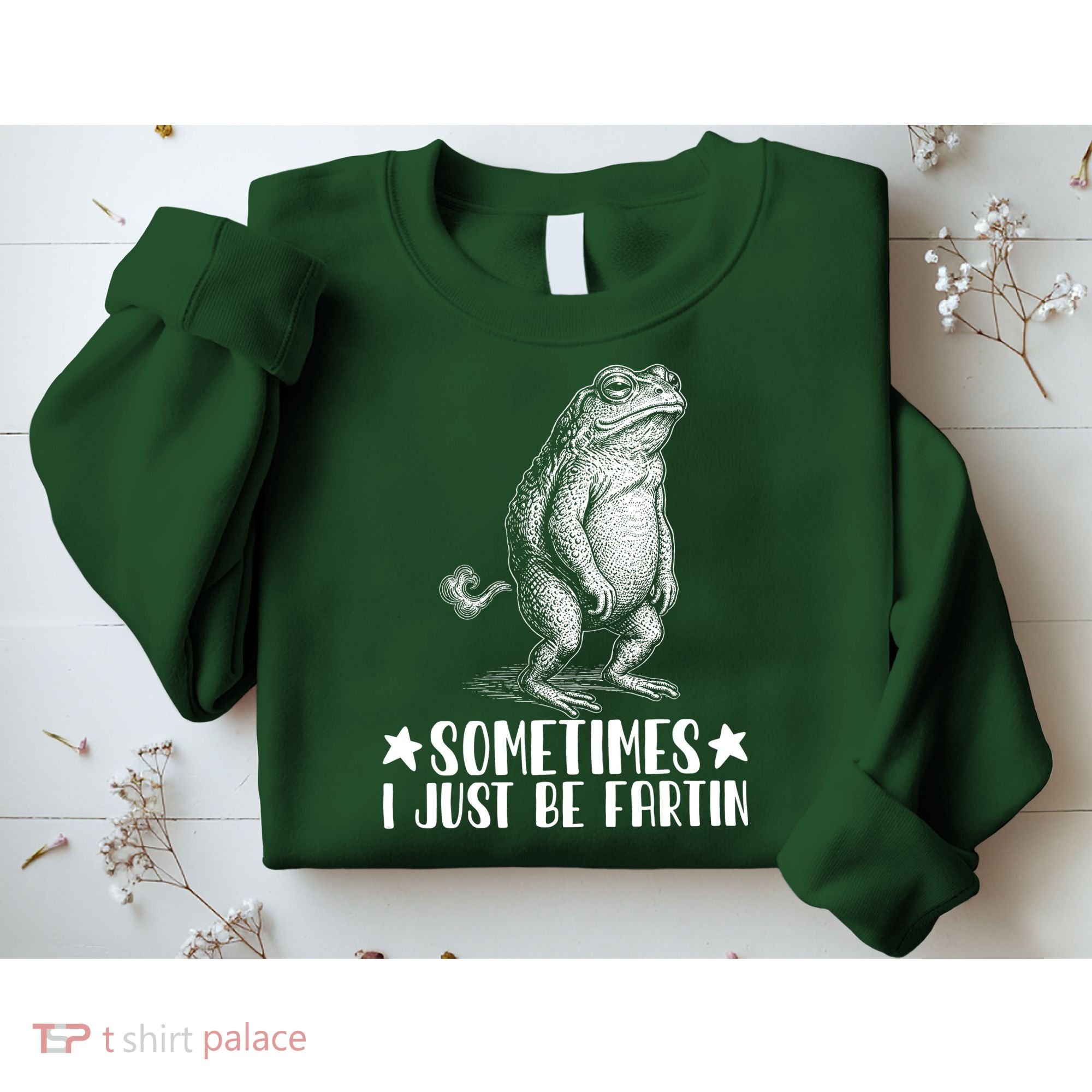 Sometimes I Just Be Fartin Sweatshirt