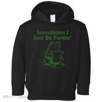 Sometimes I Just Be Fartin Funny Frog Toddler Hoodie thumb 0