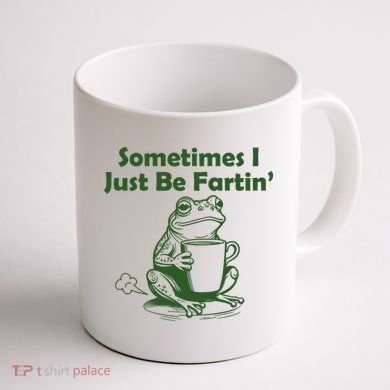 Sometimes I Just Be Fartin Funny Frog Coffee Mug back