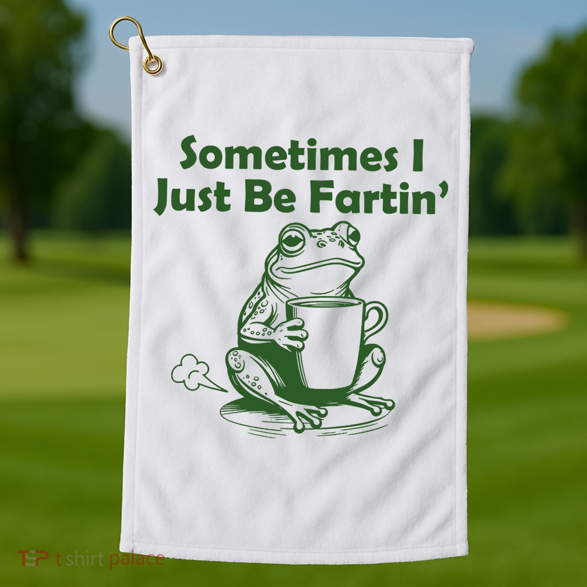 Sometimes I Just Be Fartin Funny Frog Golf Towel