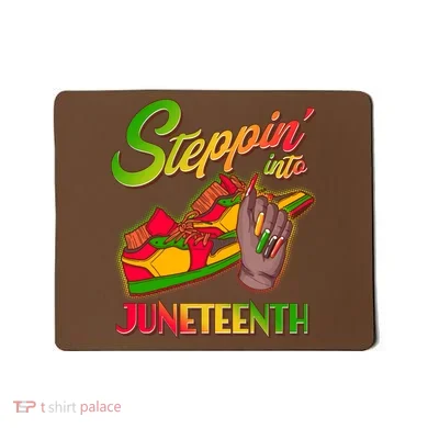 Steppin Into Juneteenth Mousepad