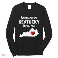 Someone In Kentucky Loves Me Kentucky Ky Long Sleeve Shirt thumb 0