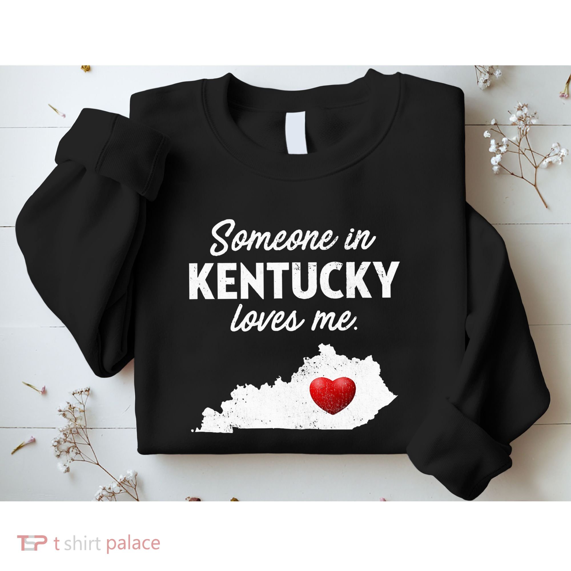 Someone In Kentucky Loves Me Kentucky Ky Sweatshirt