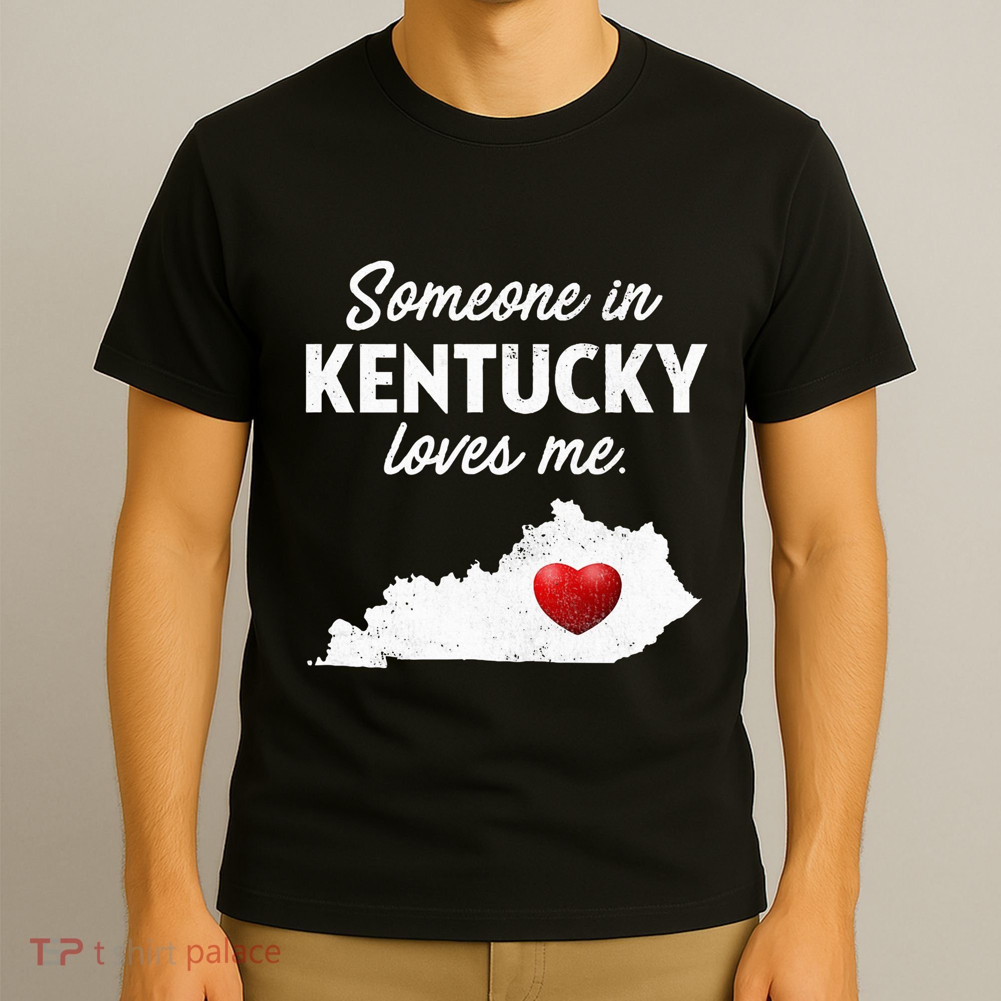 Someone In Kentucky Loves Me Kentucky Ky T-Shirt