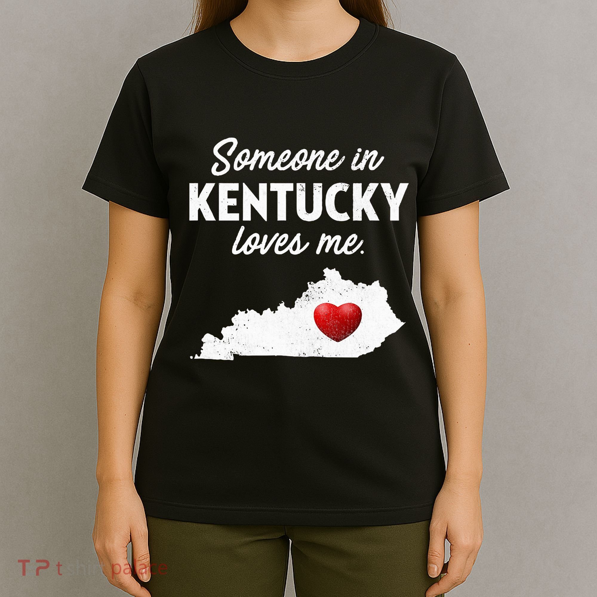 Someone In Kentucky Loves Me Kentucky Ky T-Shirt