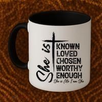 She Is Known Loved Chosen Worthy Enough She Is Me I Am She Gift Coffee Mug thumb 2