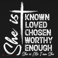 She Is Known Loved Chosen Worthy Enough She Is Me I Am She Gift Women's Hoodie thumb 2