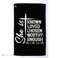 She Is Known Loved Chosen Worthy Enough She Is Me I Am She Gift Golf Towel thumb 0