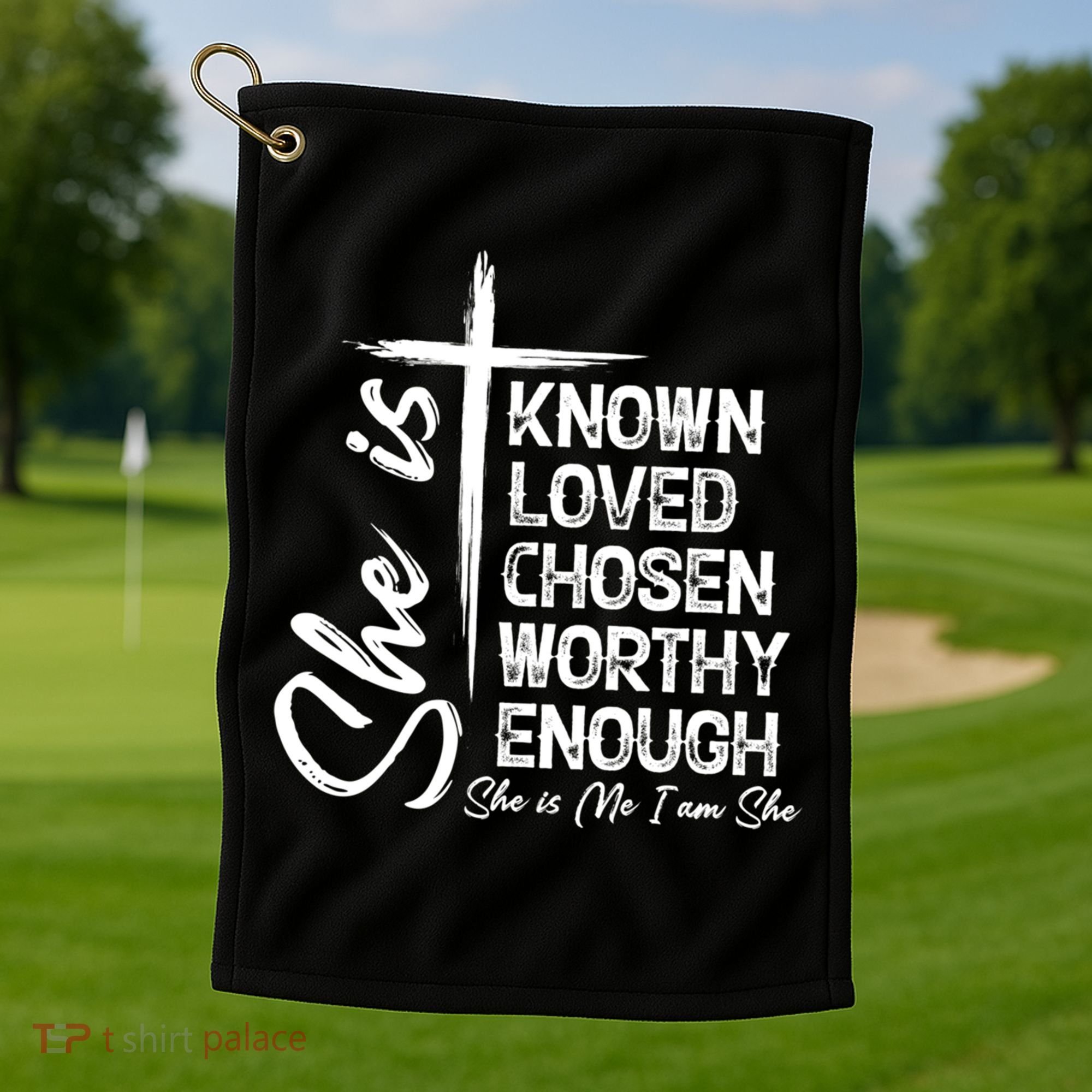 She Is Known Loved Chosen Worthy Enough She Is Me I Am She Gift Golf Towel