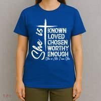 She Is Known Loved Chosen Worthy Enough She Is Me I Am She Gift T-Shirt thumb 4