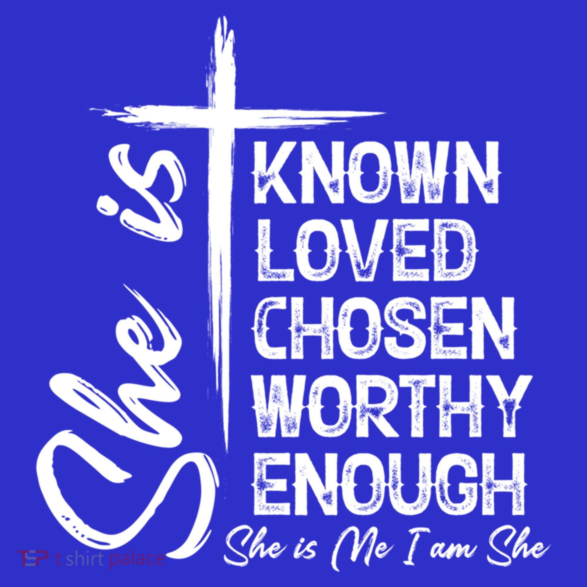 She Is Known Loved Chosen Worthy Enough She Is Me I Am She Gift Women's Tank Top