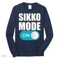 Sikko Mode On Funny Meme Long Sleeve Shirt thumb 0