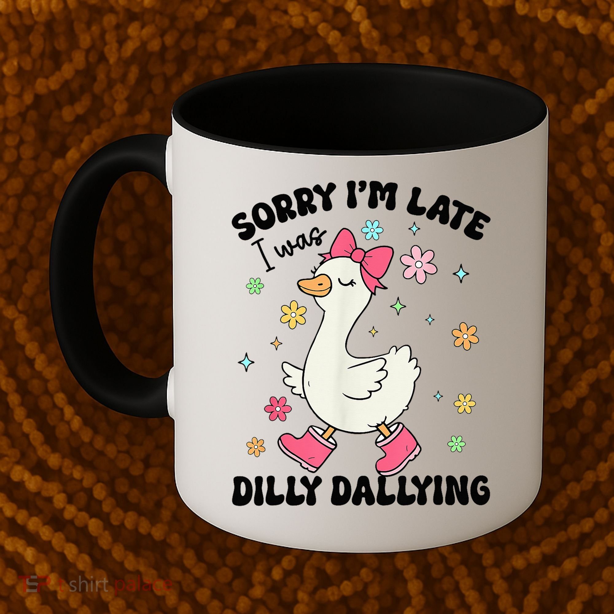 Sorry I'M Late I Was Dilly Dallying Boho Floral Cute Goose Coffee Mug