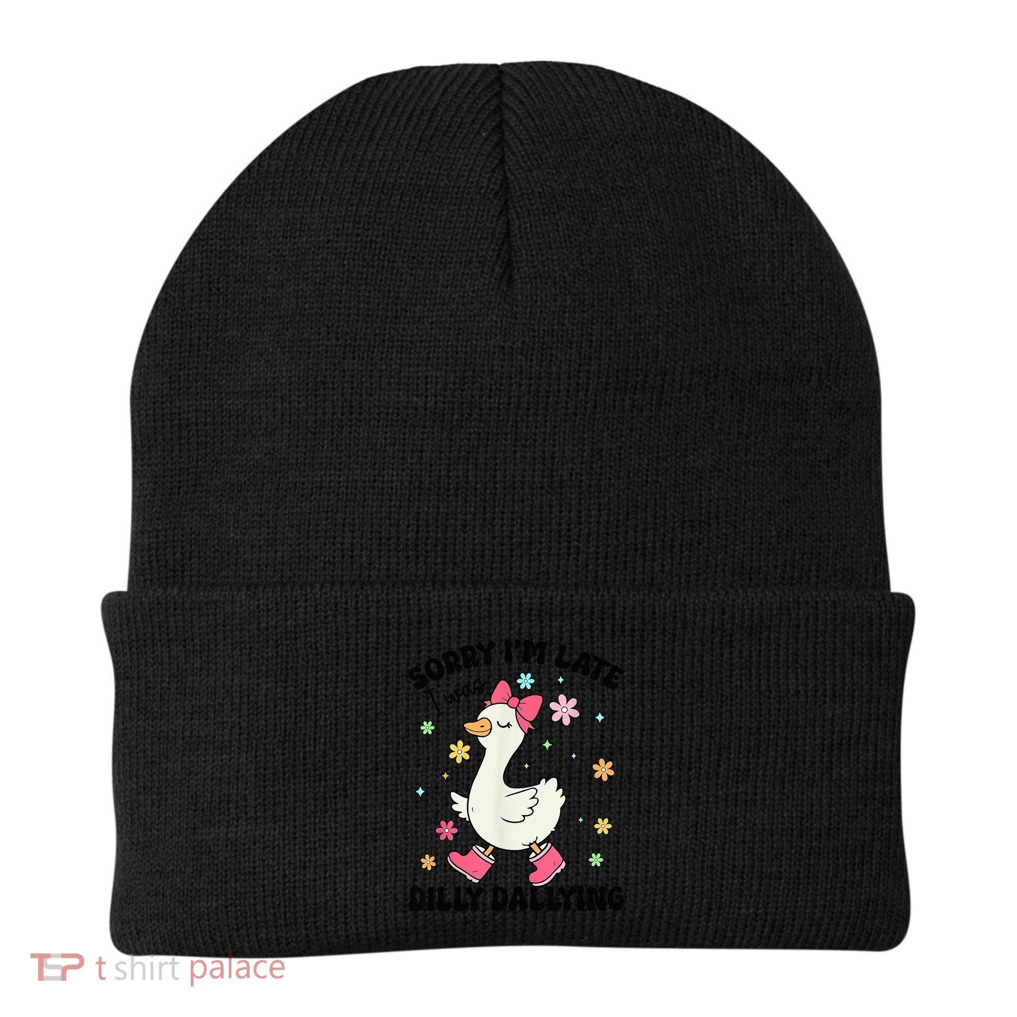 Sorry I'M Late I Was Dilly Dallying Boho Floral Cute Goose Beanie
