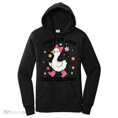 Sorry I'M Late I Was Dilly Dallying Boho Floral Cute Goose Women's Hoodie