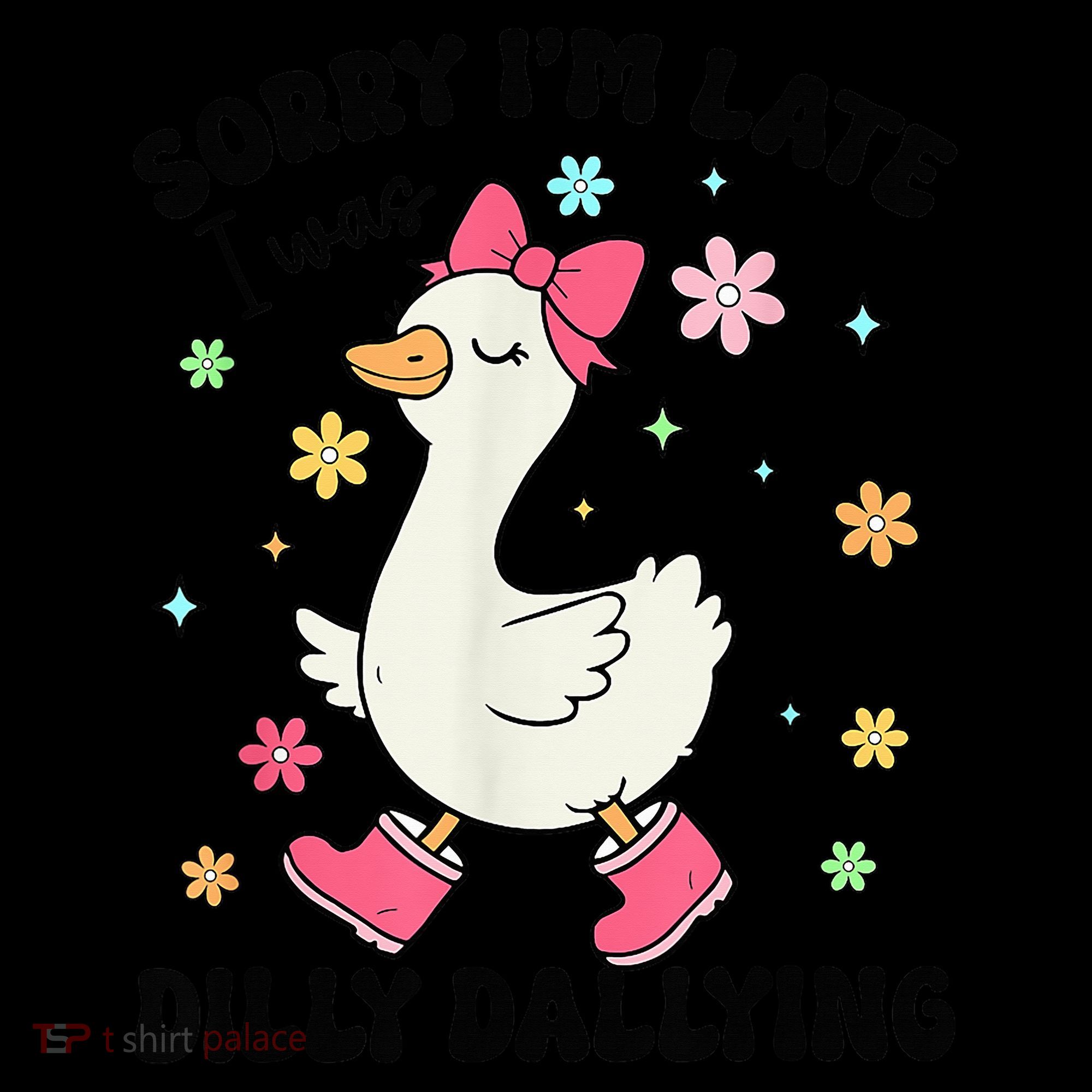 Sorry I'M Late I Was Dilly Dallying Boho Floral Cute Goose Women's Hoodie