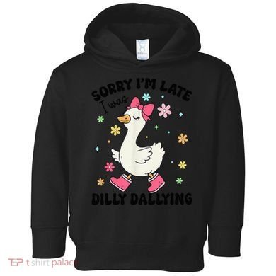 Sorry I'M Late I Was Dilly Dallying Boho Floral Cute Goose Toddler Hoodie