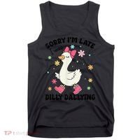 Sorry I'M Late I Was Dilly Dallying Boho Floral Cute Goose Tank Top thumb 0