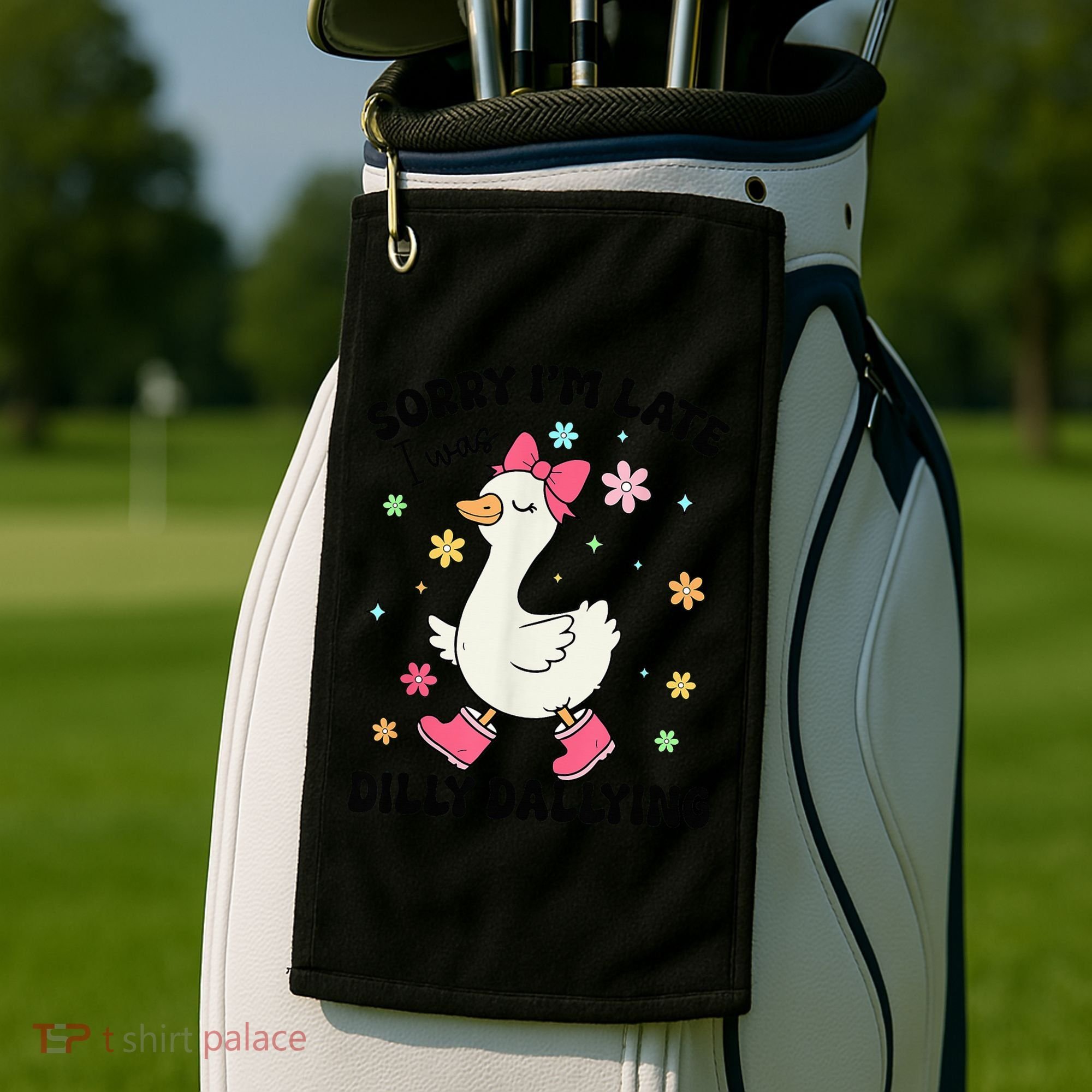 Sorry I'M Late I Was Dilly Dallying Boho Floral Cute Goose Golf Towel
