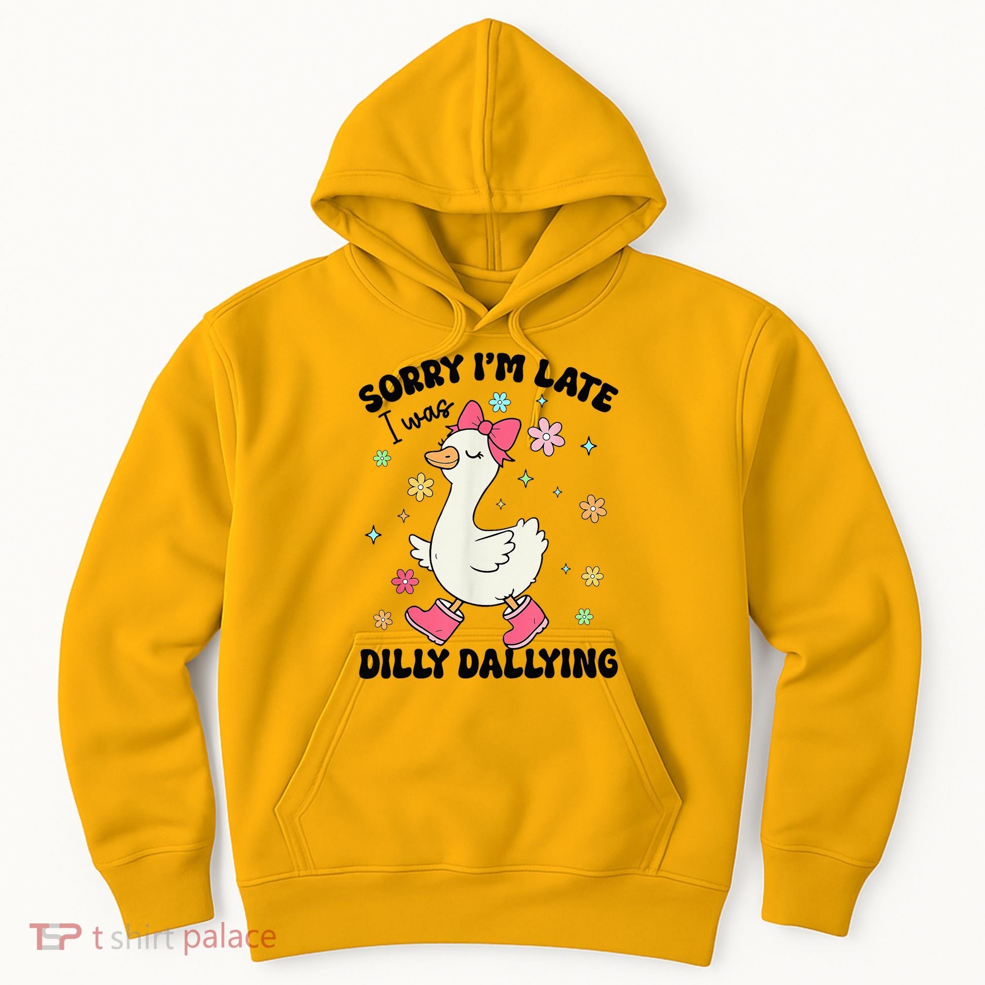 Sorry I'M Late I Was Dilly Dallying Boho Floral Cute Goose Hoodie
