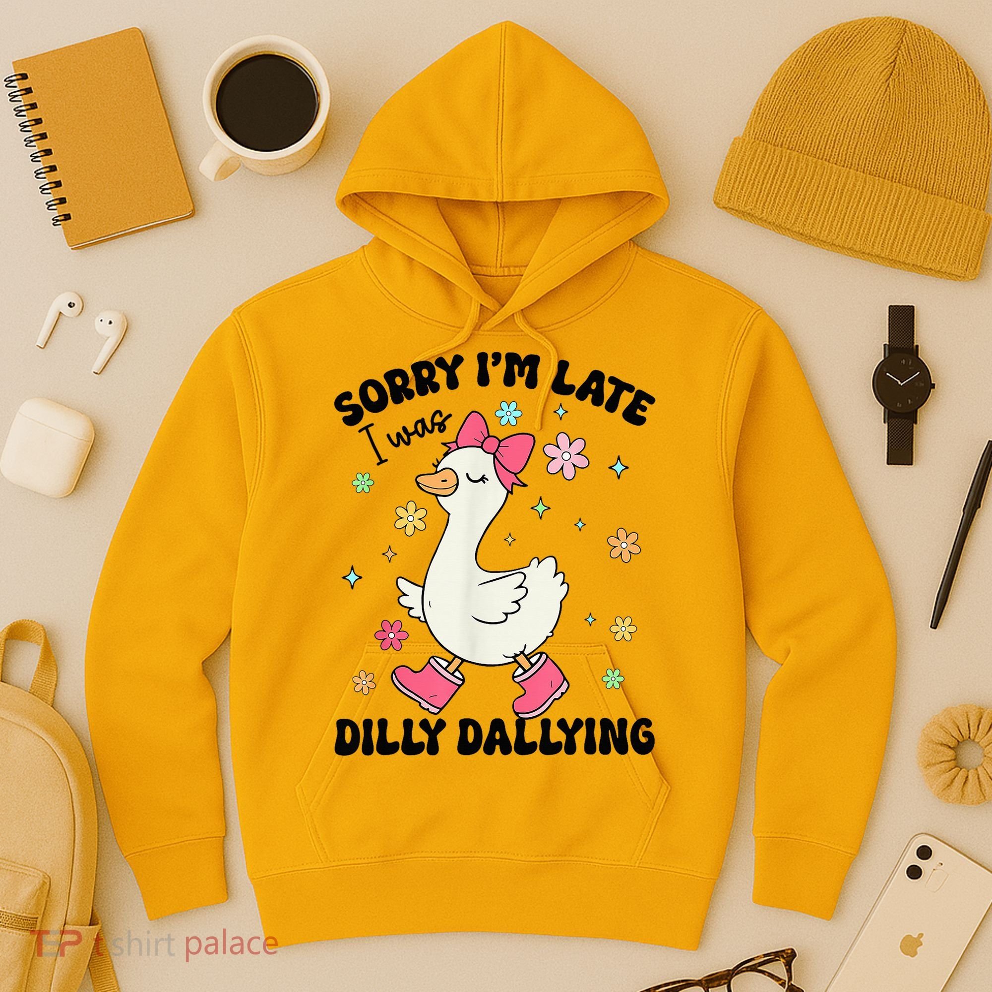 Sorry I'M Late I Was Dilly Dallying Boho Floral Cute Goose Hoodie
