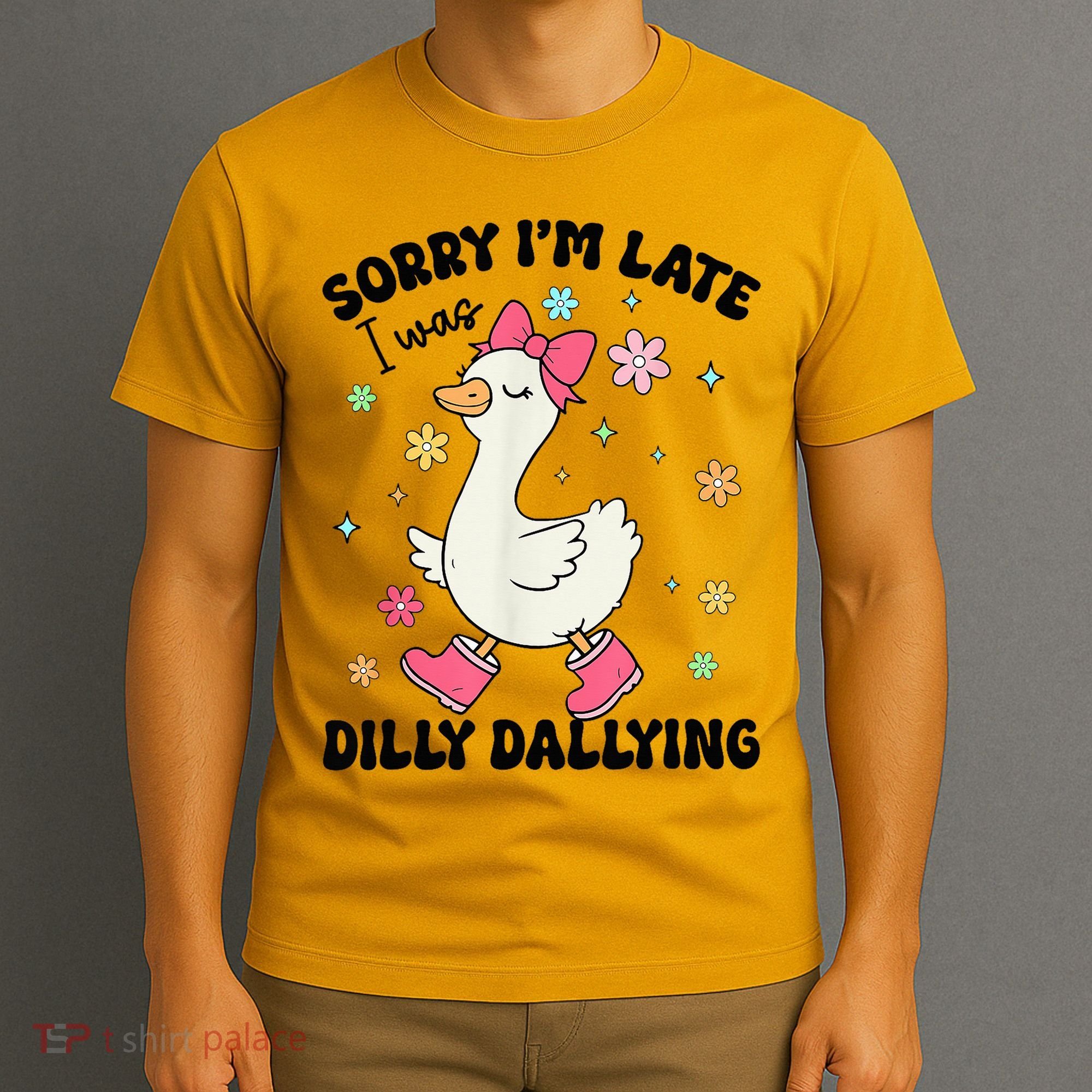 Sorry I'M Late I Was Dilly Dallying Boho Floral Cute Goose T-Shirt